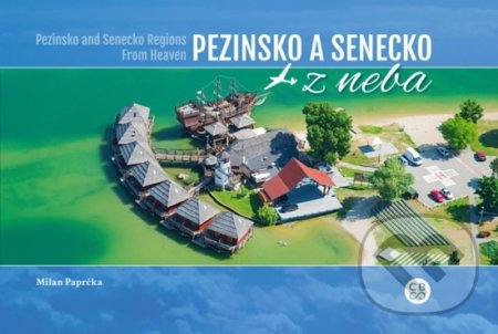 Pezinsko a Senecko z neba - Pezinsko a Senecko Regions from heaven - Milan Paprčka, CBS, 2018