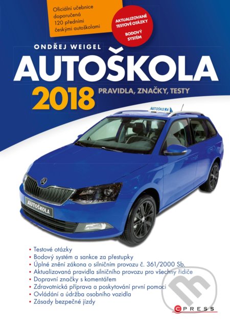 Autoškola 2018 (CZ) (Pravidla, značky, testy) - Ondřej Weigel - kniha z kategorie Autoškoly