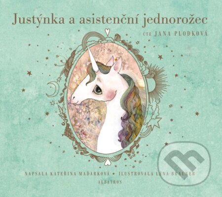 Justýnka a asistenční jednorožec - Kateřina Maďarková, Léna Brauner (ilustrácie), Albatros CZ, 2018
