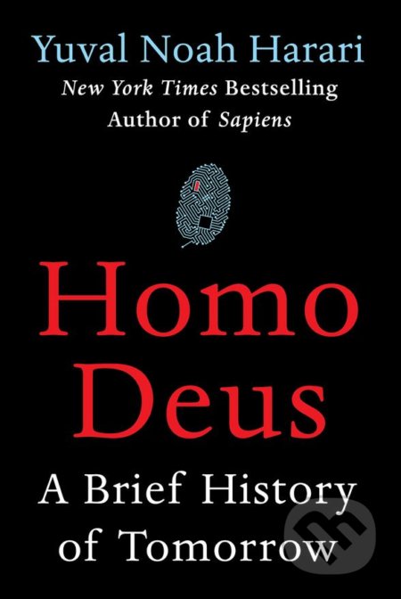 Homo Deus - Yuval Noah Harari, HarperCollins, 2017