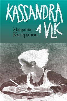 Kassandra a vlk - Margarita Karapanou, Malvern, 2017