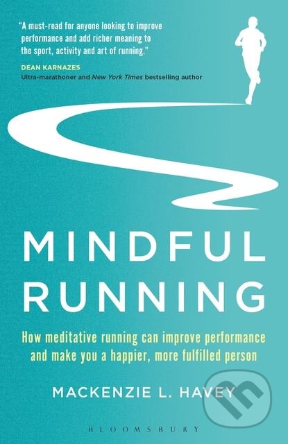 Mindful Running - Mackenzie L. Havey, Bloomsbury, 2017