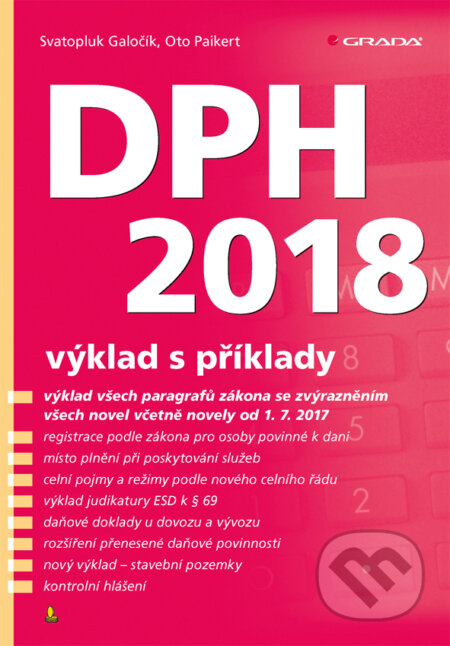 DPH 2018 - výklad s příklady - Svatopluk Galočík, Oto Paikert, Grada, 2018