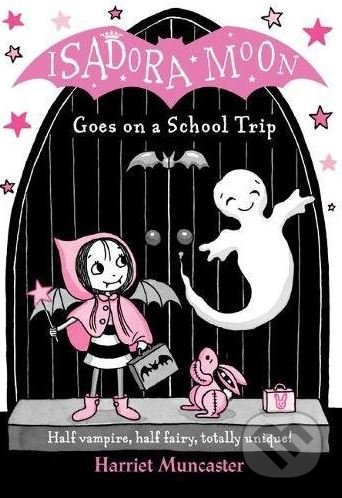 Isadora Moon Goes on a School Trip - Harriet Muncaster, Oxford University Press, 2017