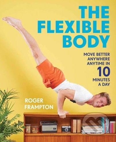 The Flexible Body - Roger Frampton, Pavilion, 2018