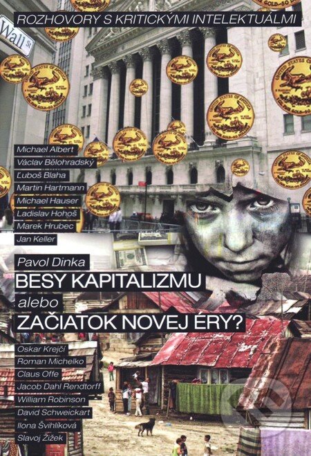 Besy kapitalizmu alebo začiatok novej éry? - Pavol Dinka, Vydavateľstvo Spolku slovenských spisovateľov, 2012