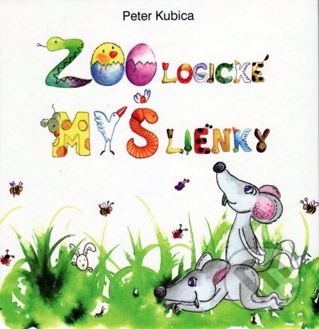 ZOOlogické MYŠlienky - Peter Kubica, Vydavateľstvo Spolku slovenských spisovateľov, 2012