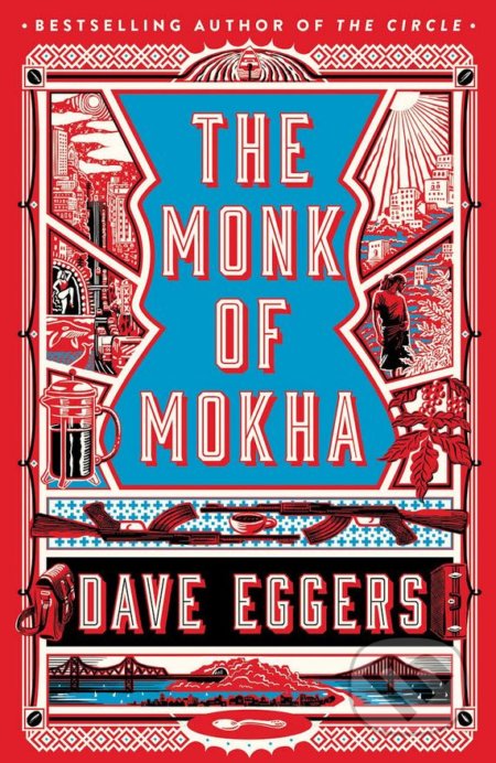 The Monk of Mokha - Dave Eggers - kniha z kategorie Beletrie