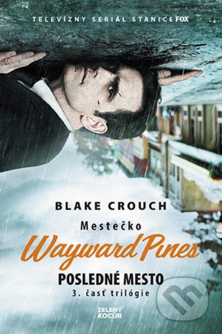 Mestečko Wayward Pines: Posledné mesto - Blake Crouch, Zelený kocúr, 2018