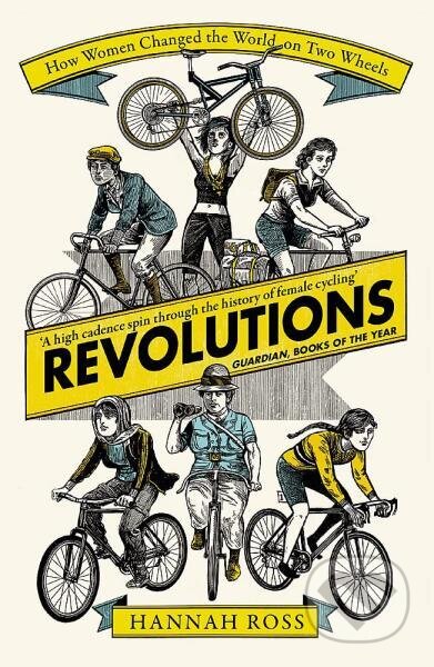 Revolutions: How Women Changed the World on Two Wheels - kniha z kategorie Odborné a naučné