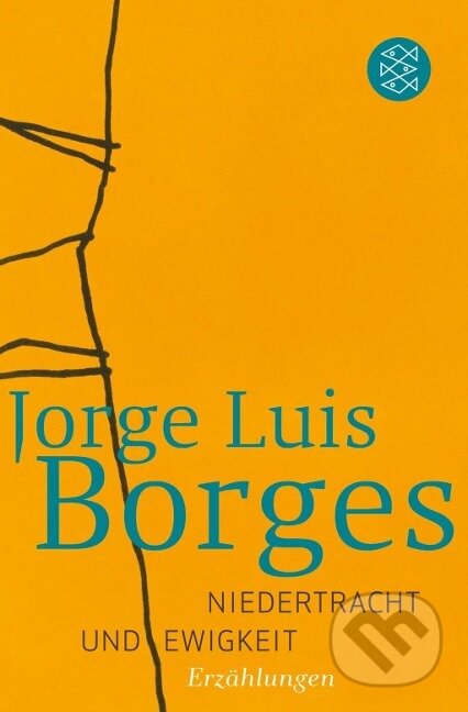 Kniha: Niedertracht und Ewigkeit (Jorge Luis Borges). S. Fischer, 1991