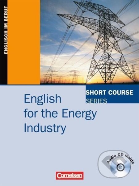 Kniha: Short Course Series. English for the Energy Industry (Simon Campbell). Cornelsen Verlag, 2008