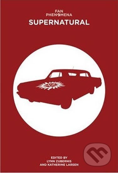 Kniha: Fan Phenomena: Supernatural (S. Lynn Zubernis). Intellect Books, 2014
