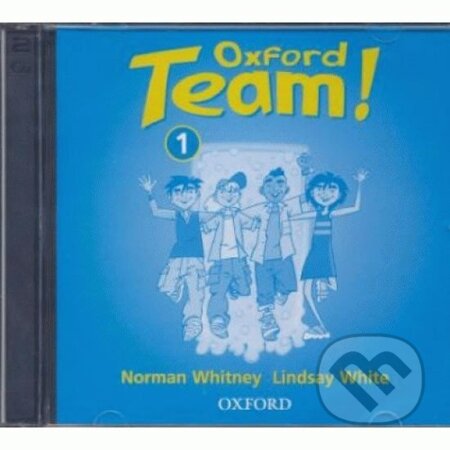 Kniha: Oxford Team! 1 Class CDs (Norman Whitney). Oxford University Press, 2009