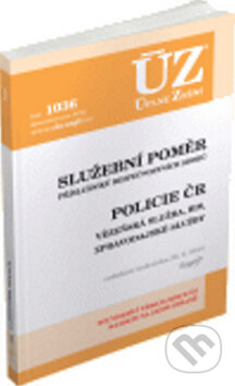 Kniha: ÚZ 1036 Služební poměr příslušníků bezpečnostních sborů, Policie ČR (Sagit). Sagit, 2015