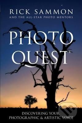 Kniha: Photo Quest : Discovering Your Photographic & Artistic Voice (Rick Sammon). Independently Published, 2020
