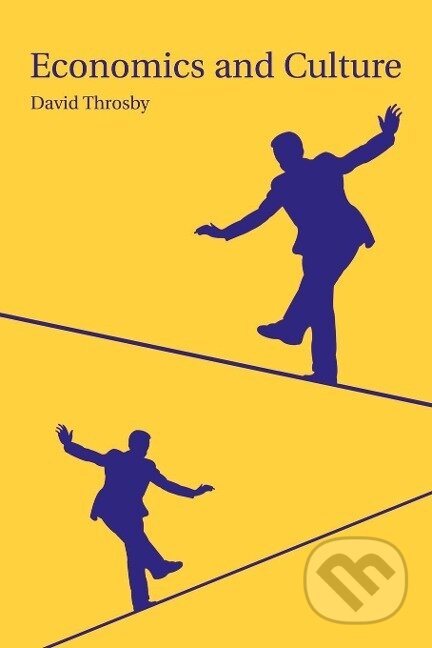 Kniha: Economics and Culture (David Throsby). Cambridge University Press, 2005