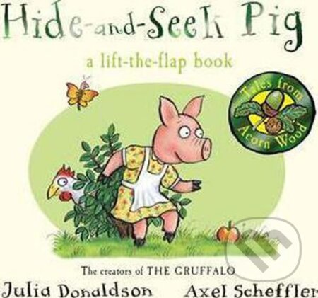 Kniha: Hide-And-Seek Pig - A Lift-the-Flap Book (Julia Donaldsonová). Pan Macmillan