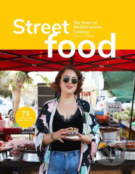 Kniha: Street Food: The Heart of Mediterranean Cooking (Simona El-Harar). Lannoo, 2022