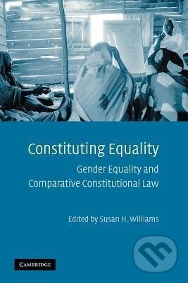 Kniha: Constituting Equality (Susan H. Williams). Cambridge University Press, 2011