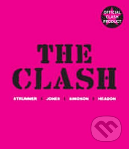 Kniha: The Clash: Strummer, Jones, Simonon, Headon (autorů kolektiv). Atlantic Books, 2008
