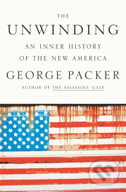 Kniha: Unwinding (George Packer)