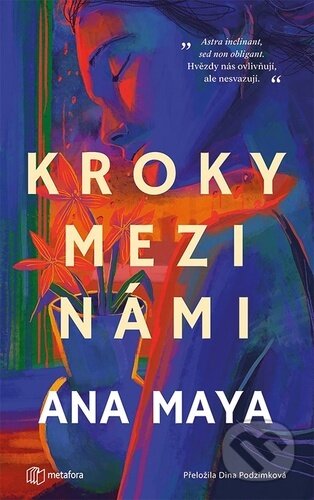 Kniha: Kroky mezi námi (Ana Maya)