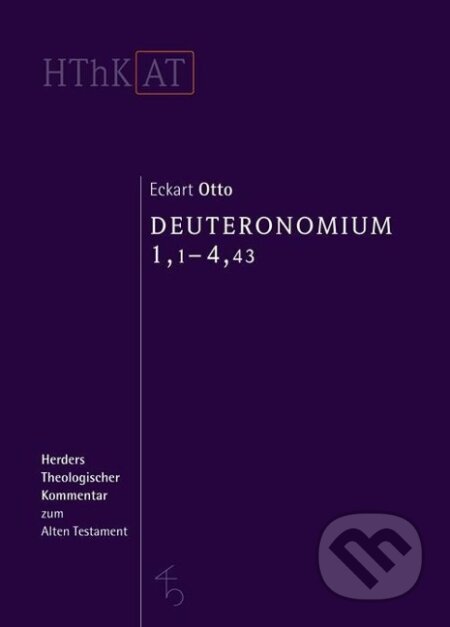 Kniha: Deuteronomium 1-11 (Eckart Otto). Herder Verlag, 2012