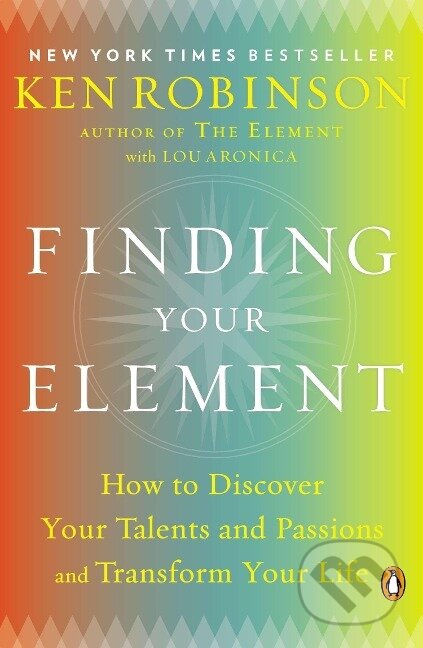 Kniha: Finding Your Element (Ken Robinson). Penguin Books, 2014