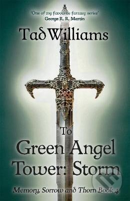 Kniha: To Green Angel Tower (Memory, Sorrow & Thorn 3) (Tad Williams)