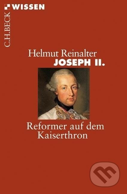 Kniha: Joseph II (Helmut Reinalter). C. H. Beck, 2011