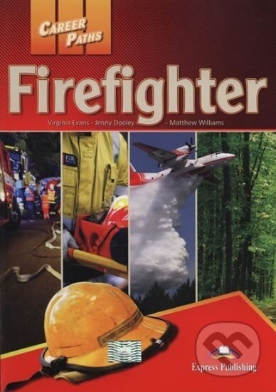 Kniha: Career Paths: Firefighter Student´s Book with Cross-Platform Application (Includes Audio & Video) (Virginia Evans). Express Publishing