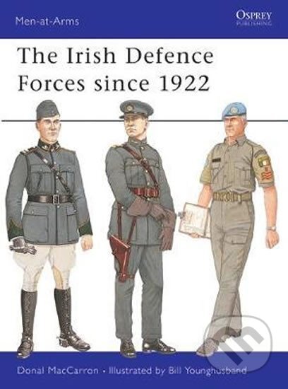 Kniha: The Irish Defence Forces Since 1922 (Donal MacCarron). Folio, 2004