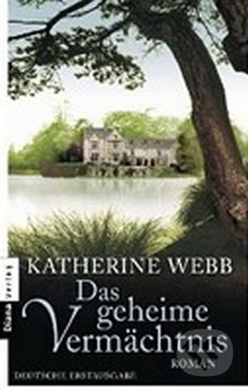 Kniha: Das geheime Vermächtnis (Katherine Webbová). Diana Verlag, 2011