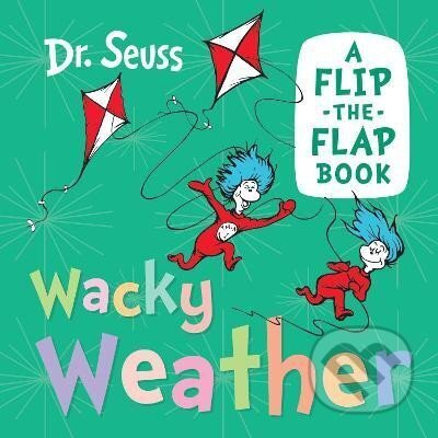 Wacky Weather: A flip-the-flap book - Seuss Dr.