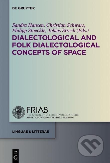Kniha: Dialectological and Folk Dialectological Concepts of Space (Sandra Hansen). De Gruyter, 2012