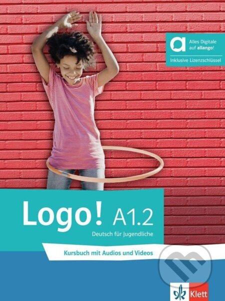 Kniha: Logo! A1.2 – Hybride Ausgabe – Kursbuch + MP3/Video allango.net + Lizenz (24 Monate) (Sarah Fleer)