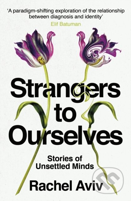 Kniha: Strangers to Ourselves (Rachel Aviv). Slovart, 2022