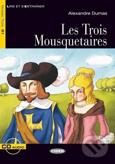 Kniha: Lire et s´Entrainer: Les Trois Mousquetaires + Audio CD Niveau Trois B1 (Alexandre Dumas). , 2007