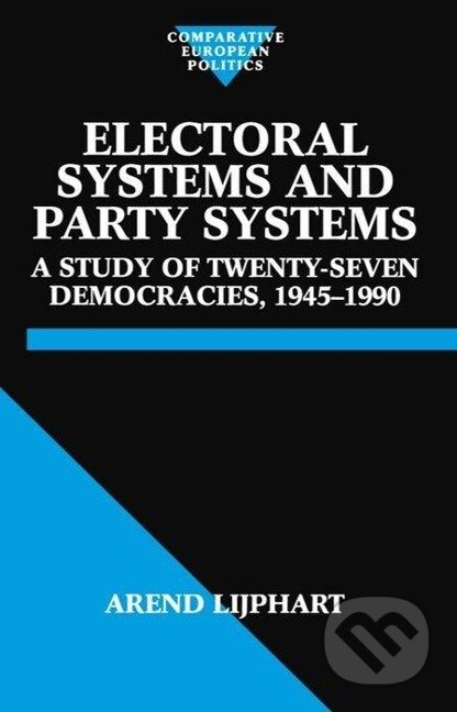 Kniha: Electoral Systems and Party Systems (Arend Lijphart). OUP Oxford, 1995