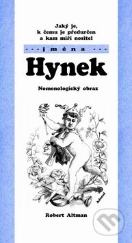 Kniha: Jaký je, k čemu je předurčen a kam míří nositel jména Hynek (Robert Altman)