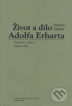 Kniha: Život a dílo Adolfa Erharta (Bohumil Vykypěl)
