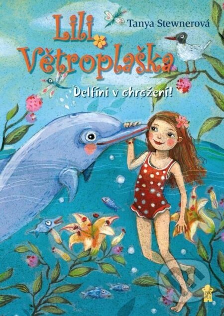 Kniha: Lili Větroplaška 3: Delfíni v ohrožení! (Tanya Stewner)