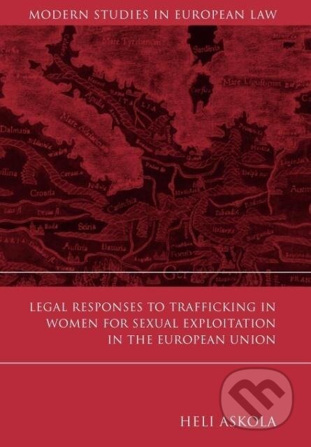 Kniha: Legal Responses to Trafficking in Women for Sexual Exploitation in the European Union (Heli Askola). , 2007