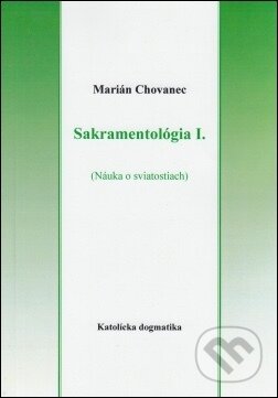 Kniha: Sakramentológia I. (Marián Chovanec). Gorazd