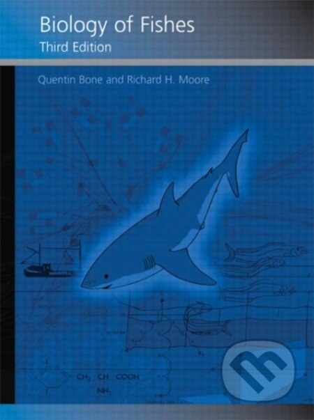 Kniha: Biology of Fishes (Quentin Bone a Richard Moore). Taylor and Francis, 2008