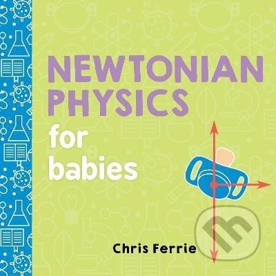 Kniha: Newtonian Physics for Babies (Chris Ferrie)