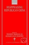 Kniha: Reappraising Republican China (Frederic E. Jr. Wakeman). OUP Oxford, 2000