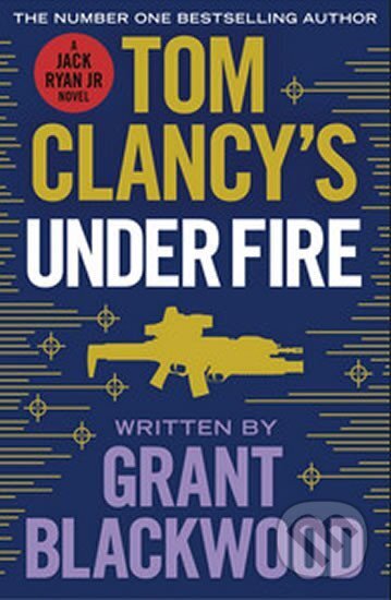 Kniha: Tom Clancy´s Under Fire (Mark Greaney). Penguin Books, 2015