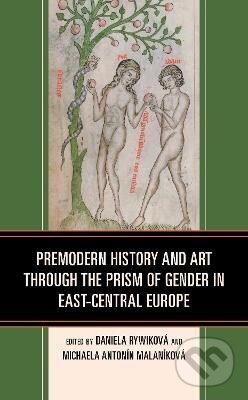 Kniha: Premodern History and Art through the Prism of Gender in East-Central Europe (Daniela Rywiková)